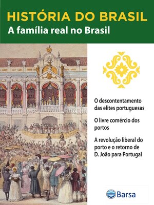 cover image of História do Brasil--Livro II--A Família Real No Brasil O Descontentamento Das Elites Portuguesas